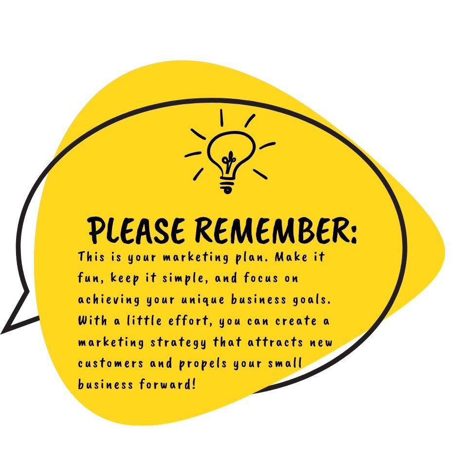 Part 3: Making Your Marketing Plan Since You've absorbed the marketing fundamentals and identified your target audience in the past two Parts of this course. Now, it's time to take action and translate that knowledge into a powerful marketing plan that drives results for your small business.