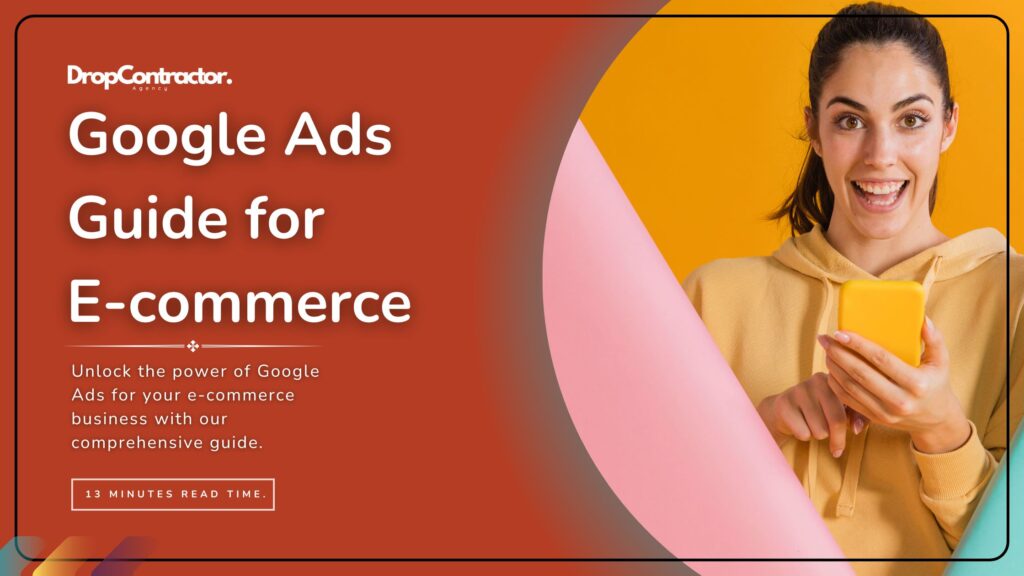 The Newbie Guide to Google Ads For E-commerce Businesses 1 a full guide to E-commerce Google Ads