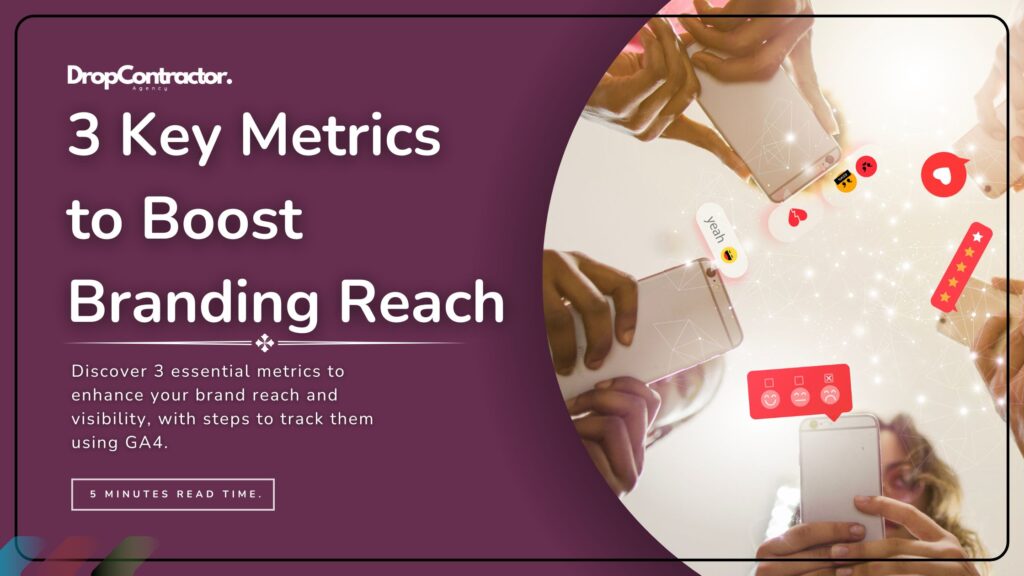 3 Key Metrics to Track for More Branding Reach 10 what metrics to track for more brand reach and awareness, read the article to learn them