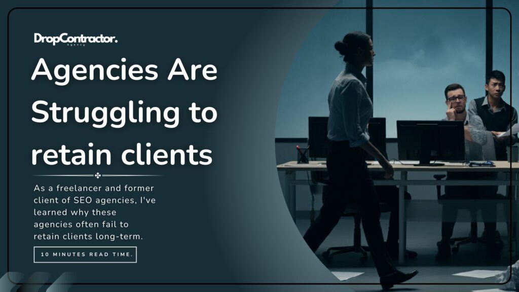 As a freelancer and former client of SEO agencies, I've learned why these agencies often fail to retain clients long-term.